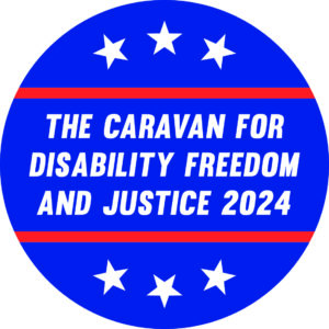 The Caravan for Disability Freedom and Justice 2024